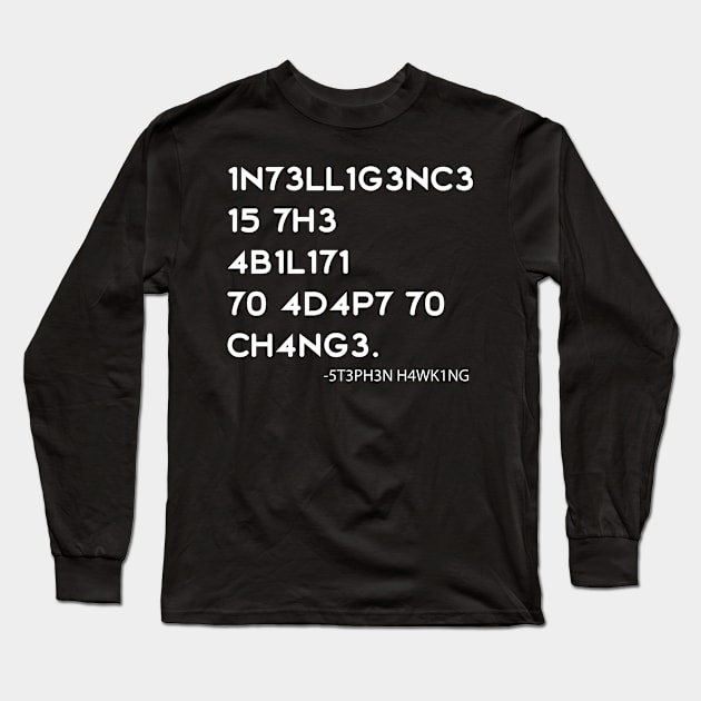 1N73LL1G3NC3 15 7H3 4B1L171 70 4D4P7 70 CH4NG3. Long Sleeve T-Shirt by tonycastell